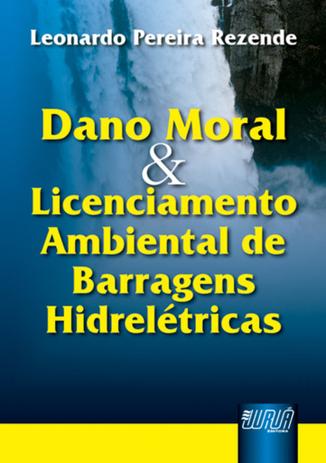 Menor preço em Dano Moral e Licenciamento Ambiental de Barragens Hidrelétricas - Juruá