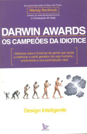 Darwin Awards - Os Campeões da Idiotice - Matrix Menor preço em Darwin Awards - Os Campeões da Idiotice - Matrix