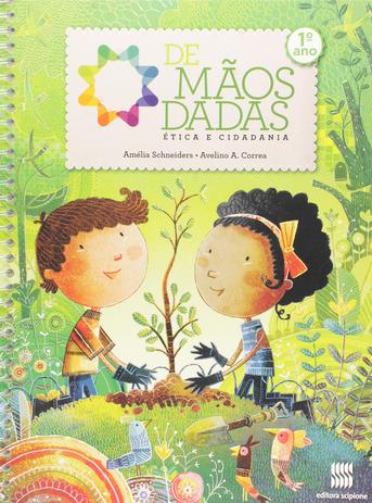 De Mãos Dadas - Ética e Cidadania - 1º Ano - Scipione Menor preço em De Mãos Dadas - Ética e Cidadania - 1º Ano - Scipione