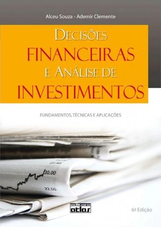 Decisões Financeiras E Análise De Investimentos: Fundamentos, Técnicas E Aplicações Menor preço em Decisões Financeiras E Análise De Investimentos: Fundamentos, Técnicas E Aplicações