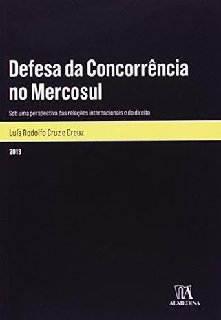 Defesa da Concorrencia no Mercosul - Almedina brasil - br Menor preço em Defesa da Concorrencia no Mercosul - Almedina brasil - br