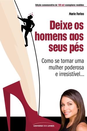 DEIXE OS HOMENS AOS SEUS PES - 2ª EDICAO - Universo dos livros Menor preço em DEIXE OS HOMENS AOS SEUS PES - 2ª EDICAO - Universo dos livros