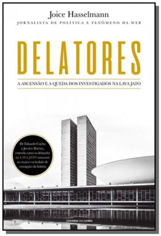 Delatores - a ascensao e a queda dos investigadore - Universo dos livros Menor preço em Delatores - a ascensao e a queda dos investigadore - Universo dos livros