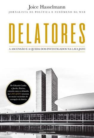 Delatores - a ascensao e a queda dos investigadores na lava jato - Universo dos livros Menor preço em Delatores - a ascensao e a queda dos investigadores na lava jato - Universo dos livros