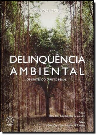 Delinquência Ambiental: Os Limites do Direito Penal - Boreal Menor preço em Delinquência Ambiental: Os Limites do Direito Penal - Boreal