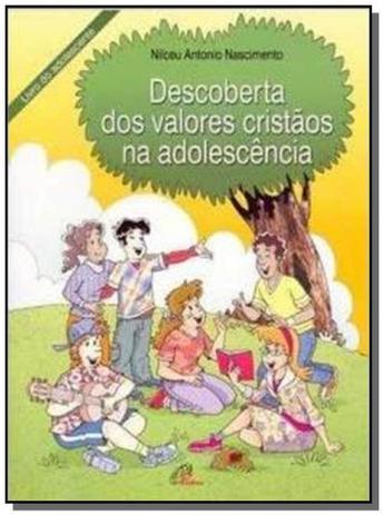 Descoberta dos valores cristãos na adolescência - livro do adolescente - Paulinas Menor preço em Descoberta dos valores cristãos na adolescência - livro do adolescente - Paulinas