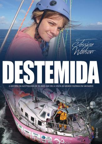Destemida - A australiana de 16 anos que deu a volta ao mundo sozinha em um barco Menor preço em Destemida - A australiana de 16 anos que deu a volta ao mundo sozinha em um barco
