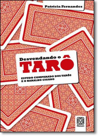 Desvendando o Tarô: Estudo Comparado dos Tarôs e Jogos e do Baralho Cigano - Pallas Menor preço em Desvendando o Tarô: Estudo Comparado dos Tarôs e Jogos e do Baralho Cigano - Pallas