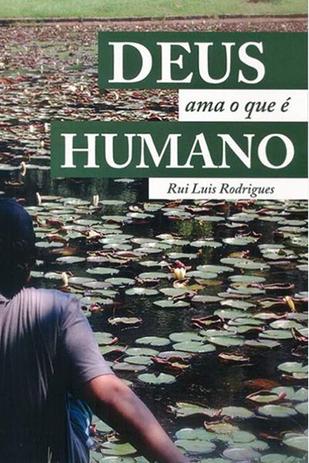 Deus Ama o Que é Humano - Editora reflexão Menor preço em Deus Ama o Que é Humano - Editora reflexão