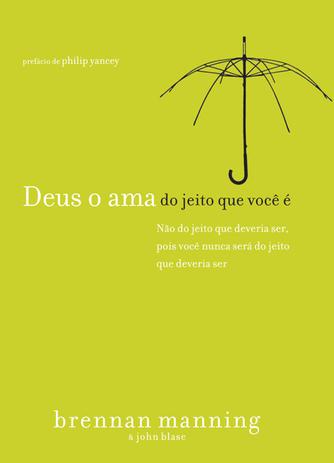 Deus o ama do jeito que você é - Não do jeito que você deveria ser, pois você nunca será do jeito que deveria ser Menor preço em Deus o ama do jeito que você é - Não do jeito que você deveria ser, pois você nunca será do jeito que deveria ser