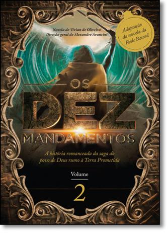 Dez Mandamentos, Os: A História Romanceada da Saga do Povo de Deus Rumo À Terra Prometida - Vol.2 - Thomas nelson - vida melhor Menor preço em Dez Mandamentos, Os: A História Romanceada da Saga do Povo de Deus Rumo À Terra Prometida - Vol.2 - Thomas nelson - vida melhor