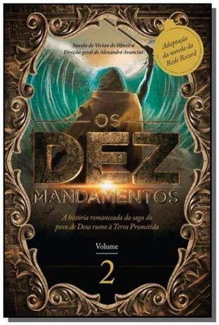 Dez mandamentos, os: a historia romanceada da saga - Thomas nelson Menor preço em Dez mandamentos, os: a historia romanceada da saga - Thomas nelson