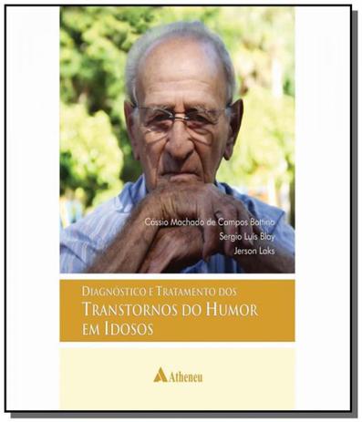Diagnostico e tratamento dos transtornos do humor - Atheneu rio Menor preço em Diagnostico e tratamento dos transtornos do humor - Atheneu rio