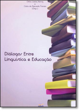 Diálogos Entre Linguística e Educação - Edifurb Menor preço em Diálogos Entre Linguística e Educação - Edifurb