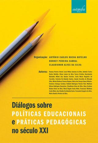 Dialogos sobre politicas educacionais e praticas pedagogicas no seculo xxi - Autografia editora Menor preço em Dialogos sobre politicas educacionais e praticas pedagogicas no seculo xxi - Autografia editora