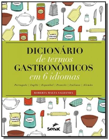 Dicionario de termos gastronomicos em 6 idiomas - - Senac Menor preço em Dicionario de termos gastronomicos em 6 idiomas - - Senac