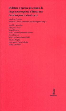 Didática e prática de ensino de língua portuguesa e literatura - desafios para o século xxi - Lamparina editora Menor preço em Didática e prática de ensino de língua portuguesa e literatura - desafios para o século xxi - Lamparina editora