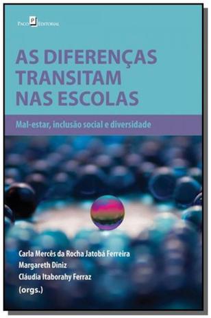 Diferencas transitam nas escolas, as: mal-estar, i - Paco editorial Menor preço em Diferencas transitam nas escolas, as: mal-estar, i - Paco editorial