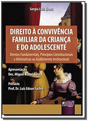 Direito a Convivencia Familiar da Criança e do Adolescente - Jurua Menor preço em Direito a Convivencia Familiar da Criança e do Adolescente - Jurua