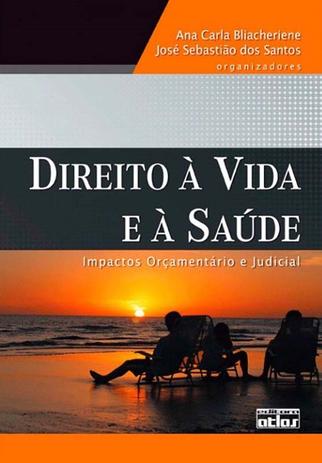 Direito À Vida E À Saude: Impactos Orçamentário E Judicial Menor preço em Direito À Vida E À Saude: Impactos Orçamentário E Judicial