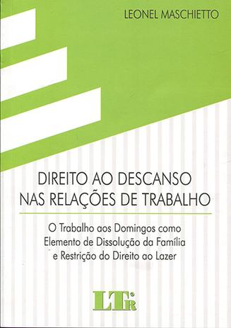 Direito ao Descanso nas Relações de Trabalho - Ltr Menor preço em Direito ao Descanso nas Relações de Trabalho - Ltr