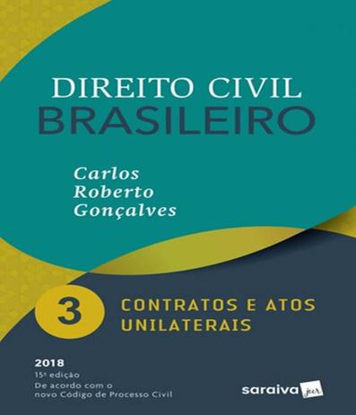Direito Civil Brasileiro - Contratos E Atos Unilaterais - Vol 03 - 15 Ed - Saraiva Menor preço em Direito Civil Brasileiro - Contratos E Atos Unilaterais - Vol 03 - 15 Ed - Saraiva
