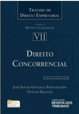 Direito concorrencial - tratado de direito empresarial 7 - Revista dos tribunais Menor preço em Direito concorrencial - tratado de direito empresarial 7 - Revista dos tribunais