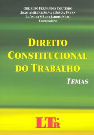 Direito Constitucional do Trabalho - Temas - Ltr Menor preço em Direito Constitucional do Trabalho - Temas - Ltr