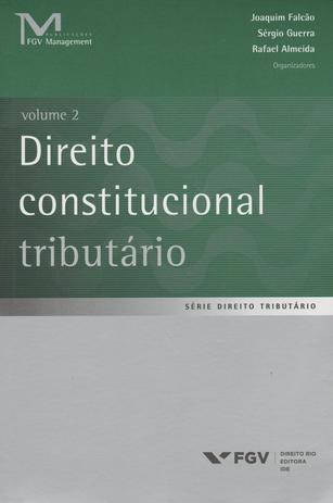 Direito Constitucional Tributário - Vol.02 - Fgv Menor preço em Direito Constitucional Tributário - Vol.02 - Fgv