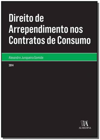 Direito de Arrependimento nos Contratos de Consumo - 01Ed/14 - Almedina Menor preço em Direito de Arrependimento nos Contratos de Consumo - 01Ed/14 - Almedina