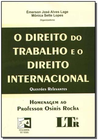 Direito do trabalho e o direito internacional, o - Ltr Menor preço em Direito do trabalho e o direito internacional, o - Ltr