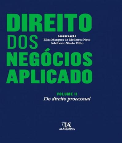 Direito Dos Negocios Aplicado - Vol 02 - Do Direito Processual - Almedina Menor preço em Direito Dos Negocios Aplicado - Vol 02 - Do Direito Processual - Almedina
