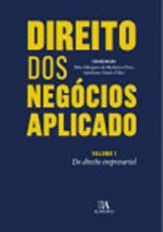 Direito dos negocios aplicado vol.1 - do direito empresarial - Almedina brasil Menor preço em Direito dos negocios aplicado vol.1 - do direito empresarial - Almedina brasil