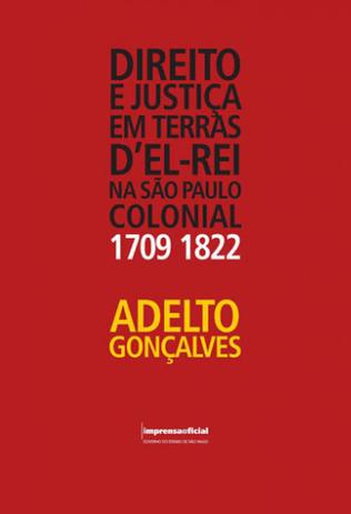 Direito e justiça em terras del rei na sao paulo colonial (1709-1822) - Imprensa oficial sp Menor preço em Direito e justiça em terras del rei na sao paulo colonial (1709-1822) - Imprensa oficial sp