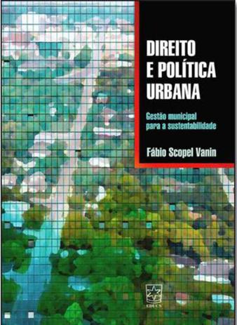 Direito e Política Urbana - Gestão Municipal Para a Sustentabilidade - Educs Menor preço em Direito e Política Urbana - Gestão Municipal Para a Sustentabilidade - Educs