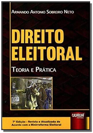 Direito Eleitoral - Teoria e Prática - Jurua Menor preço em Direito Eleitoral - Teoria e Prática - Jurua