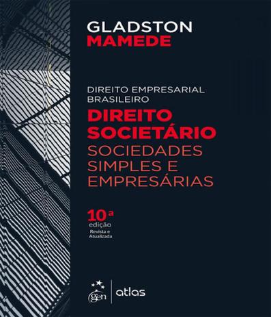 Direito Empresarial Brasileiro - Direito Societario - Sociedades Simples E Empresarias - 10 Ed - Atlas - juridico didatico Menor preço em Direito Empresarial Brasileiro - Direito Societario - Sociedades Simples E Empresarias - 10 Ed - Atlas - juridico didatico