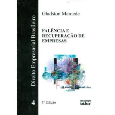 Direito Empresarial Brasileiro: Falência e Recuperação de Empresas - Atlas - grupo gen Menor preço em Direito Empresarial Brasileiro: Falência e Recuperação de Empresas - Atlas - grupo gen