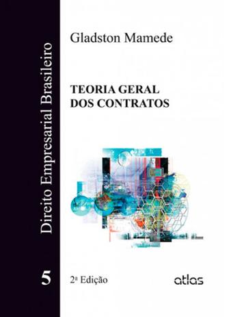 Direito Empresarial Brasileiro - Teoria Geral dos Contratos - Volume 5 - Atlas Menor preço em Direito Empresarial Brasileiro - Teoria Geral dos Contratos - Volume 5 - Atlas
