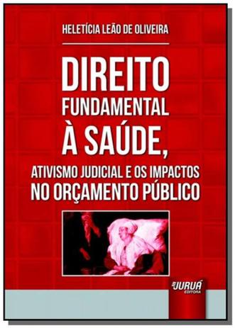 Direito fundamental a saude ativismo judicial e os - Jurua Menor preço em Direito fundamental a saude ativismo judicial e os - Jurua