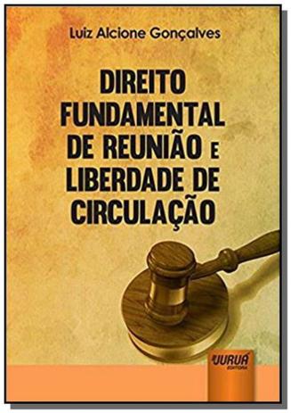 Direito fundamental de reuniao e liberdade de circ - Jurua Menor preço em Direito fundamental de reuniao e liberdade de circ - Jurua