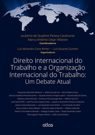Direito Internacional Do Trabalho E A Organização Internacional Do Trabalho: Um Debate Atual Menor preço em Direito Internacional Do Trabalho E A Organização Internacional Do Trabalho: Um Debate Atual