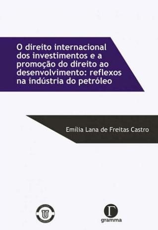 Direito internacional dos investimentos e a promoçao do direito ao desenvolvimento, o - Gramma editora Menor preço em Direito internacional dos investimentos e a promoçao do direito ao desenvolvimento, o - Gramma editora