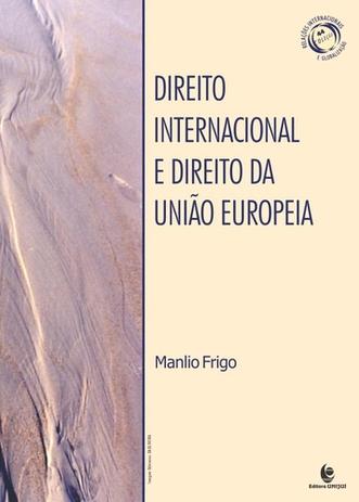 Direito internacional e o direito da unao europia - estudos e conferencia - Unijui editora Menor preço em Direito internacional e o direito da unao europia - estudos e conferencia - Unijui editora