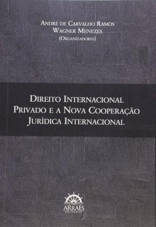 Direito internacional privado e a nova cooperaçao juridica internacional - Arraes Menor preço em Direito internacional privado e a nova cooperaçao juridica internacional - Arraes