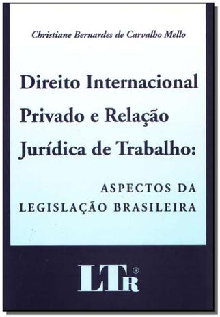 Direito internacional privado e relacao juridica de trabalho - Ltr Menor preço em Direito internacional privado e relacao juridica de trabalho - Ltr