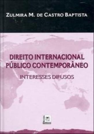 Direito Internacional Publico Contemporâneo Interesses Difusos - Pillares Menor preço em Direito Internacional Publico Contemporâneo Interesses Difusos - Pillares
