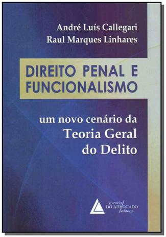 Direito Penal e Funcionalismo - 01Ed/17 - Livraria do advogado editora Menor preço em Direito Penal e Funcionalismo - 01Ed/17 - Livraria do advogado editora