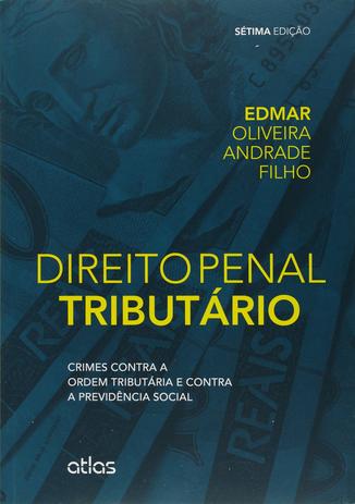 Direito Penal Tributário: Crimes Contra A Ordem Tributária E Contra A Previdência Social Menor preço em Direito Penal Tributário: Crimes Contra A Ordem Tributária E Contra A Previdência Social