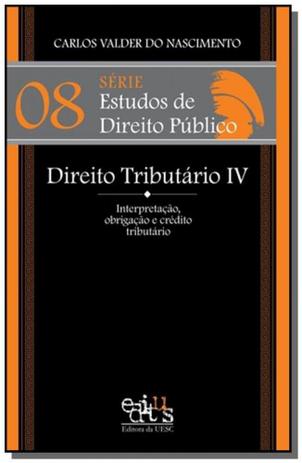 Direito tributario 4: interpretacao, obrigacao e c - Editus Menor preço em Direito tributario 4: interpretacao, obrigacao e c - Editus